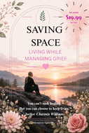 Saving Space: Living While Grieving